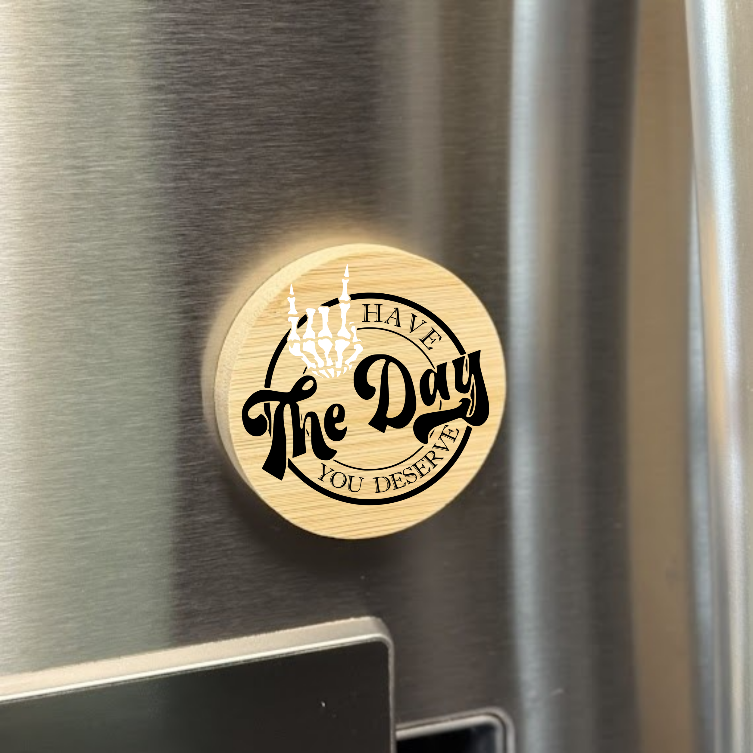 Have The Day You Deserve