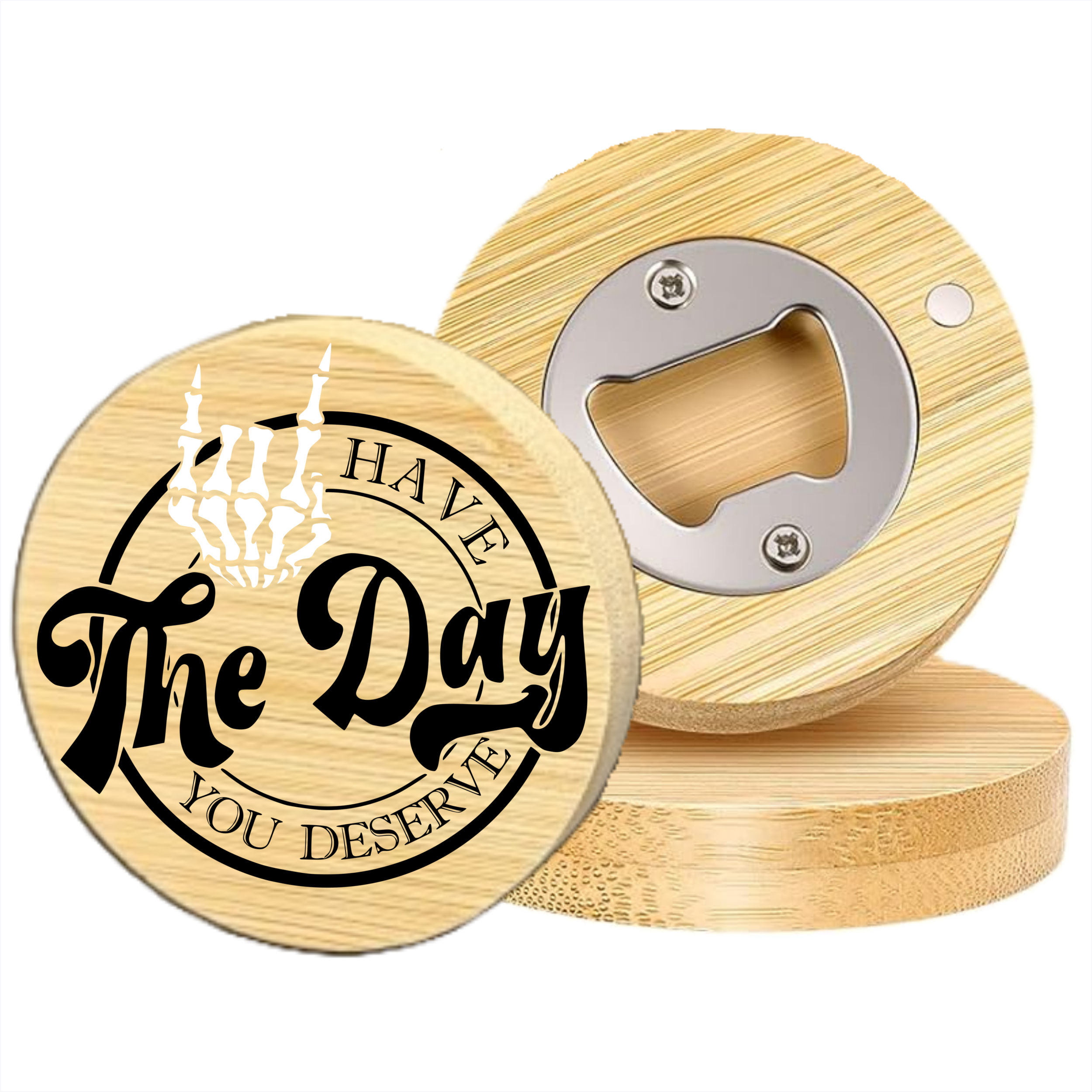 Have The Day You Deserve