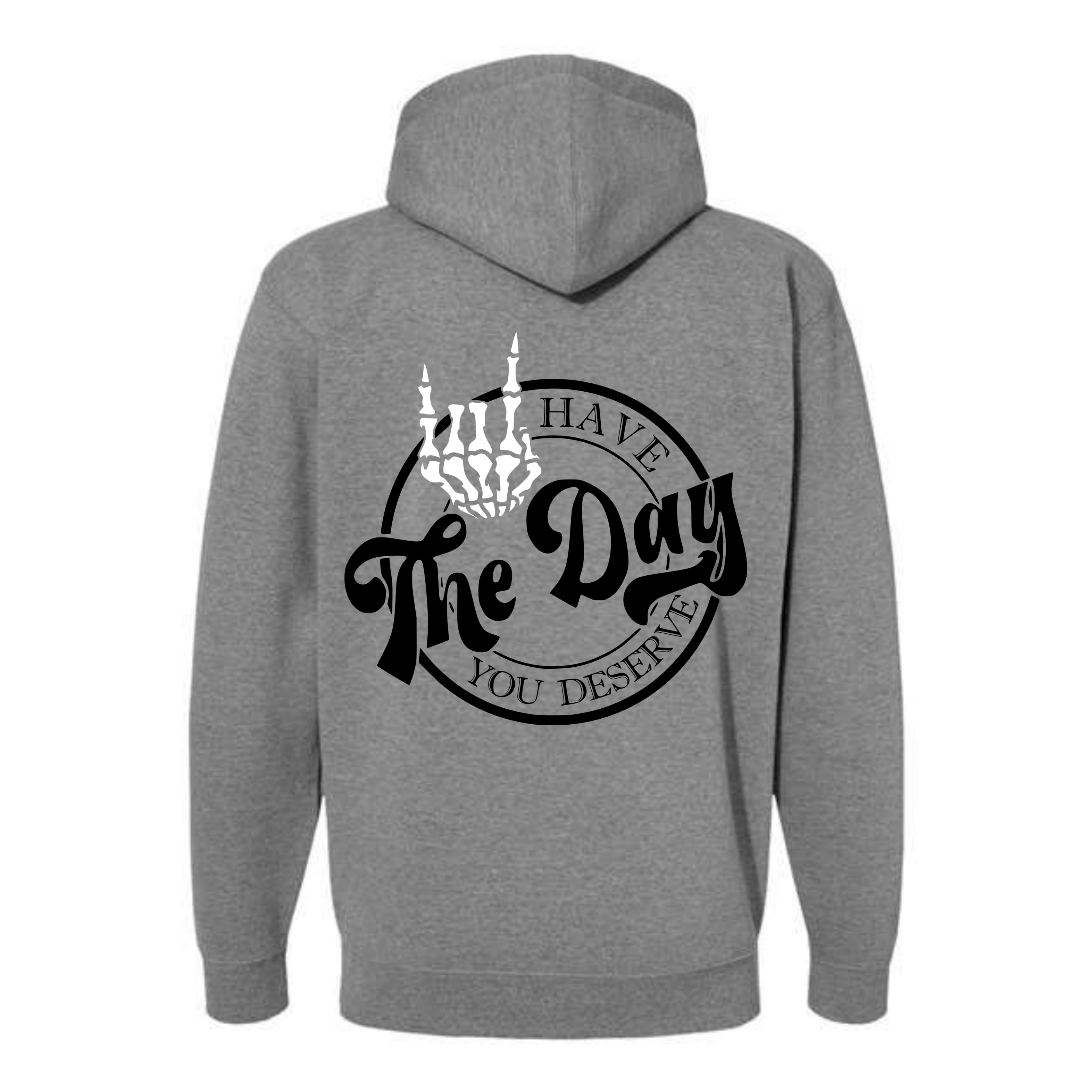 Have The Day You Deserve